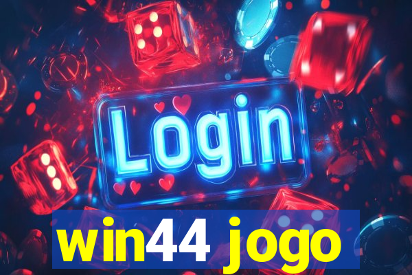 win44 jogo